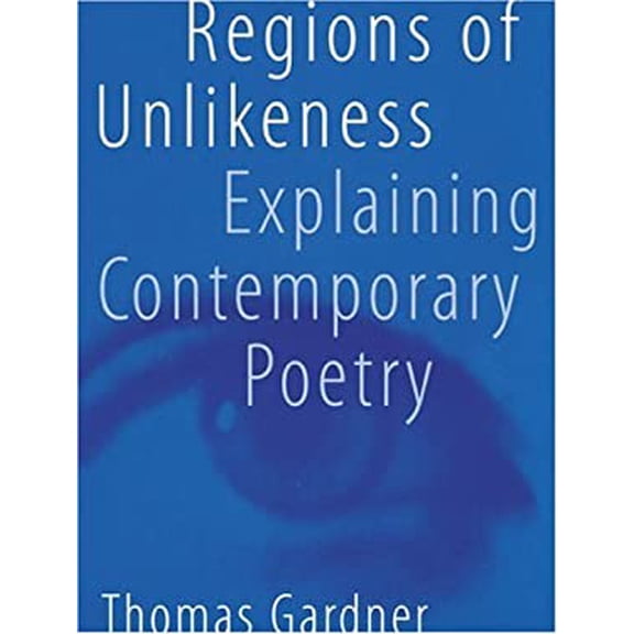Pre-Owned Regions of Unlikeness: Explaining Contemporary Poetry Hardcover Thomas Gardner