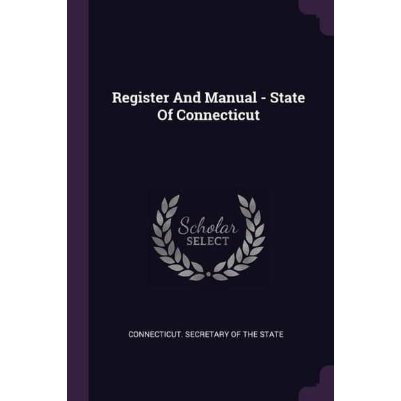 Register And Manual - State Of Connecticut (Paperback)