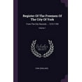 thumbnail image 1 of Register Of The Freemen Of The City Of York: From The City Records ... 1272-1759; Volume 1 (Paperback), 1 of 1