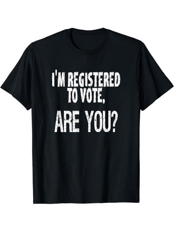 Register to Vote Shirt Registered Voter Election Support T-Shirt