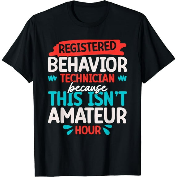 Registered Behavior Technician Autism Behavior Analyst T-Shirt