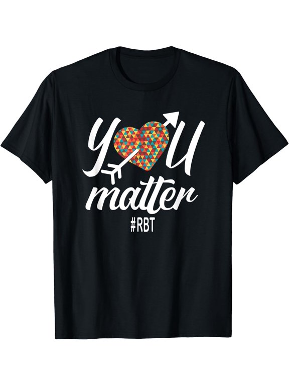 Registered Behavior Technician RBT You Matter Heart T-Shirt