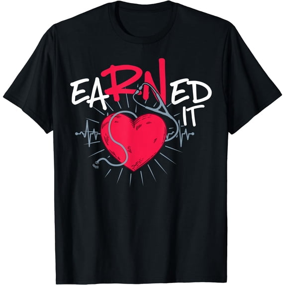 Registered Nurse, RN Earned It Nurse Nursing Graduation T-Shirt Black Medium