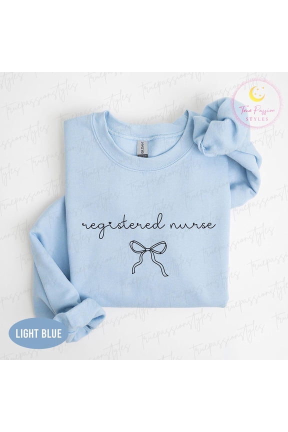 Registered Nurse Sweatshirt, Coquette Nurse Shirt, Cute Nurse s, Nurse Appreciation Clothing, Rn Nurse Sweater, RN Long Sleeve S04895, F2384 Tshirt All Size S-5XL
