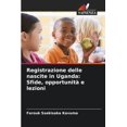 thumbnail image 1 of Registrazione delle nascite in Uganda: Sfide, opportunitÃ  e lezioni, (Paperback), 1 of 1
