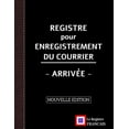 thumbnail image 1 of Registre pour Enregistrement du Courrier - Arrivée - NOUVELLE EDITION: Grand Format - 161 pages - couverture noire style renfort cuir (Paperback), 1 of 1