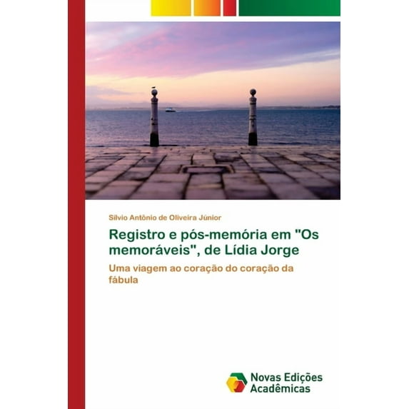 Registro e pós-memória em "Os memoráveis", de Lídia Jorge (Paperback)