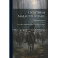 thumbnail image 1 of Registrum Malmesburiense: The Register of Malmesbury Abbey; Preserved in the Public Record Office (Paperback), 1 of 1