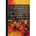 thumbnail image 1 of Reglement Und Verordnung Des Durchl. Carl Theodor Pfalzgrafen Bey Rhein Sämtl. Commandirende Und Jegl. Officiers (Paperback), 1 of 1