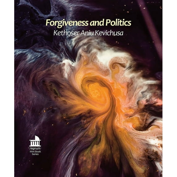 Regnum Mini Book: Forgiveness and Politics: A Critical Appraisal (Paperback)