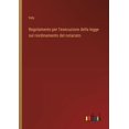 thumbnail image 1 of Regolamento per l'esecuzione della legge sul riordinamento del notariato (Paperback), 1 of 1