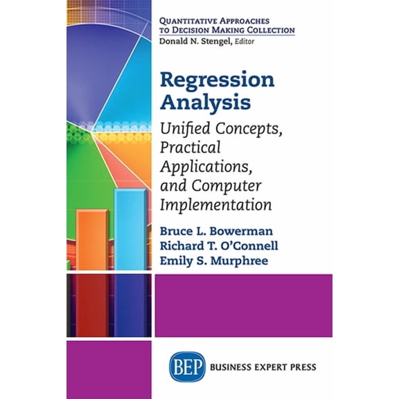 Regression Analysis: Unified Concepts, Practical Applications, Computer Implementation, (Paperback)
