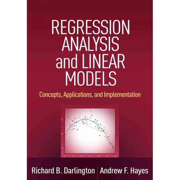 Pre-Owned Regression Analysis and Linear Models: Concepts, Applications, and Implementation (Methodology in the Social Sciences Series), 9781462521135, 1462521134, Hardcover, Illustrated edition