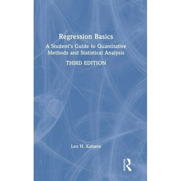 Regression Basics: A Student's Guide to Quantitative Methods and Statistical Analysis, (Hardcover)