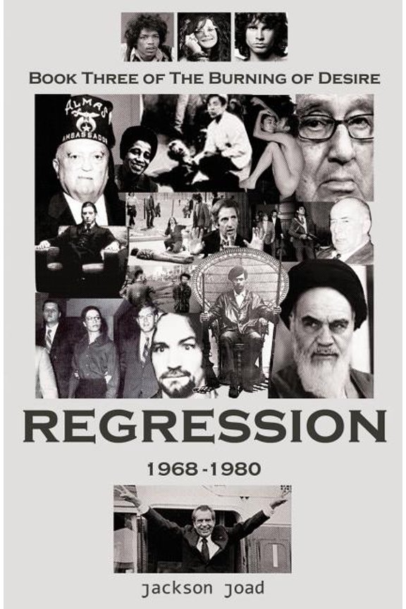 Regression : Book Three of the Burning of Desire: A Fool in America, 1968-1980