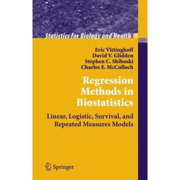Pre-Owned Regression Methods in Biostatistics: Linear, Logistic, Survival, and Repeated Measures Models (Statistics for Biology and Health) (Hardcover) 0387202757 9780387202754