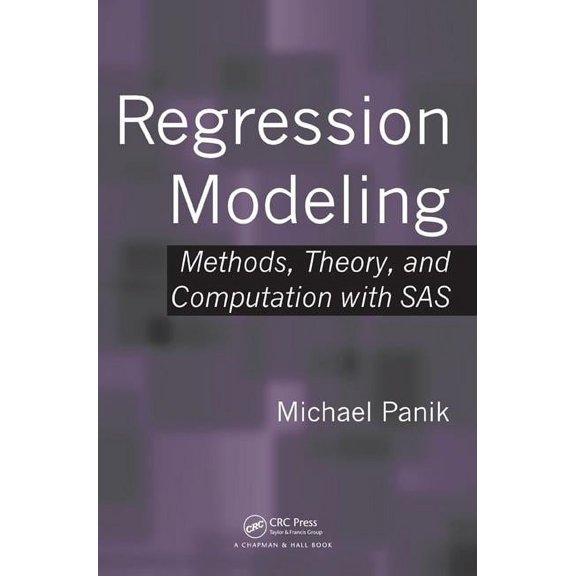 Regression Modeling: Methods, Theory, and Computation with SAS, (Hardcover)