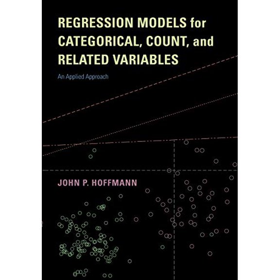 Pre-Owned Regression Models for Categorical, Count, and Related Variables: An Applied Approach, (Paperback)
