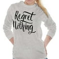 thumbnail image 1 of Regret Nothing Inspiring YOLO Motivate Women's Long Sleeve T Shirt Brisco Brands L, 1 of 5