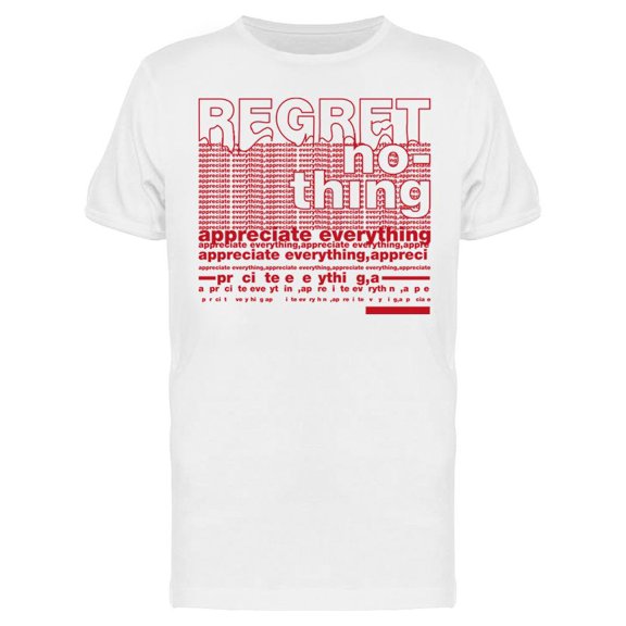 Regret Nothing T-Shirt Men -Image by Shutterstock, Male XX-Large