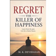 Regret The Killer of Happiness, Paperback