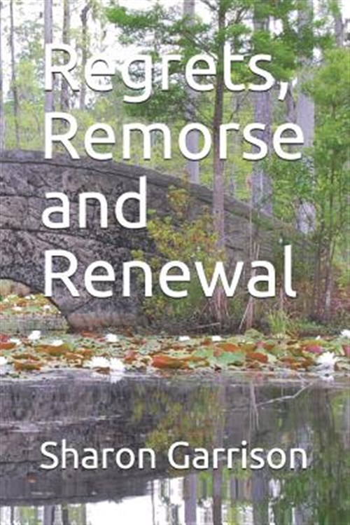 Regrets, Remorse and Renewal (Paperback)