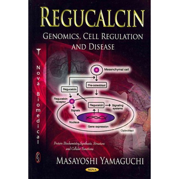 Regucalcin : Genomics, Cell Regulation and Disease