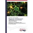 thumbnail image 1 of Regulación inhibidora de la morfología y la actividad eléctrica neural (Paperback), 1 of 1
