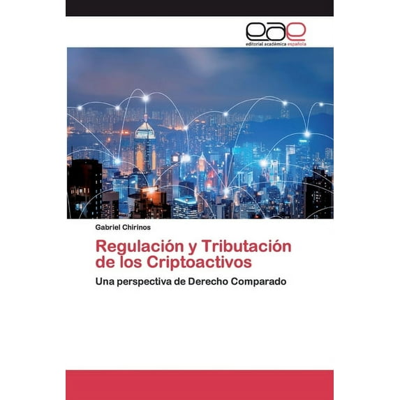 Regulación y Tributación de los Criptoactivos (Paperback)