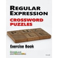 thumbnail image 1 of Regular Expression Crossword Puzzles: Exercise Book, (Paperback), 1 of 1