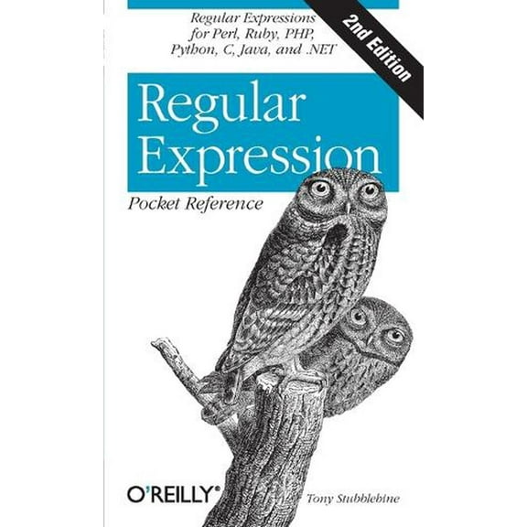 Regular Expression Pocket Reference: Regular Expressions for Perl, Ruby, Php, Python, C, Java and .Net (Paperback)