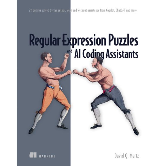 Regular Expression Puzzles and AI Coding Assistants: 24 Puzzles Solved by the Author, with and Without Assistance from C, (Paperback)