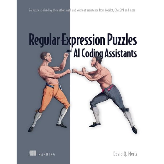 Pre-Owned Regular Expression Puzzles and AI Coding Assistants : 24 puzzles solved by the author, with and without assistance from Copilot, ChatGPT and more (Paperback)