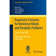 Regularity Estimates for Nonlinear Elliptic and Parabolic Problems Cetraro, Italy 2009, Paperback