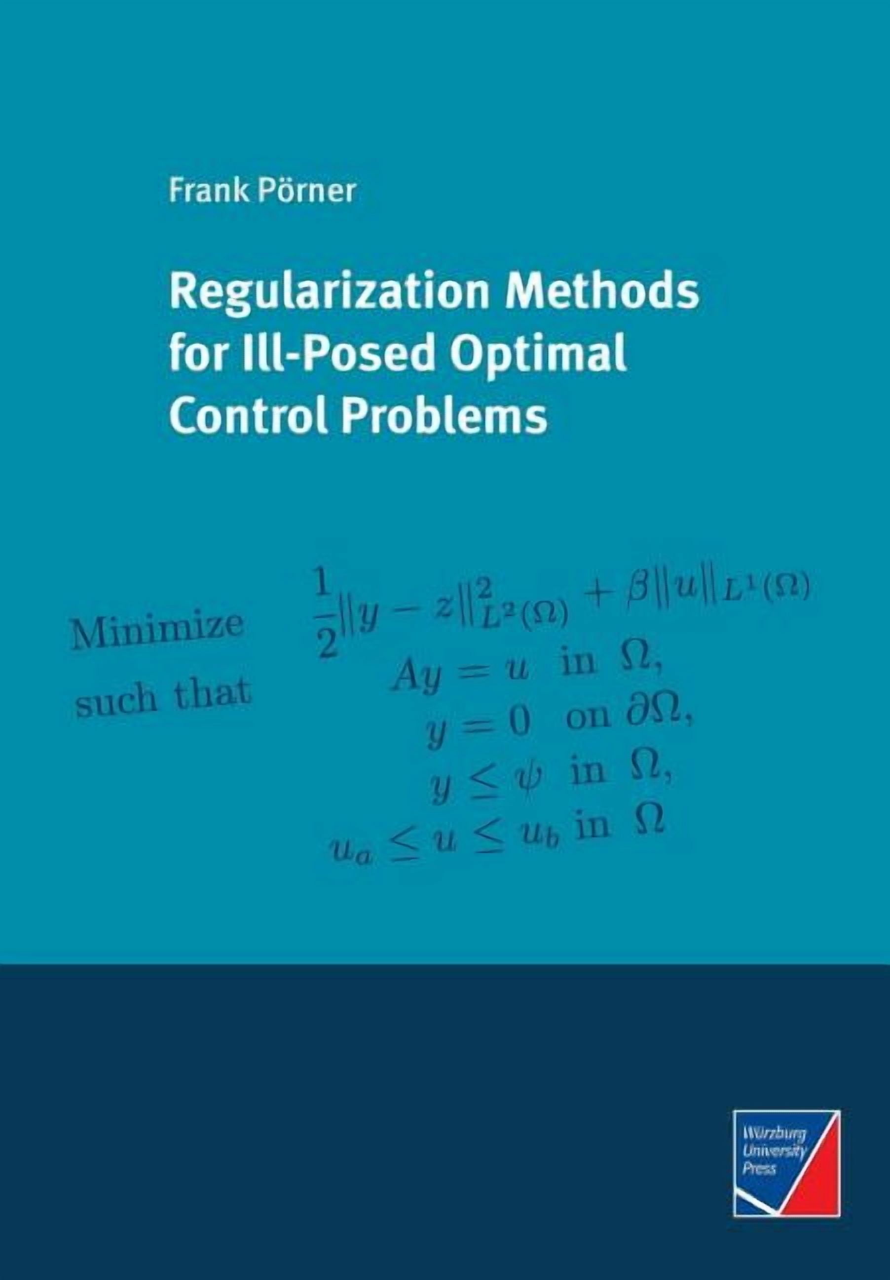 Regularization Methods for Ill-Posed Optimal Control Problems ...