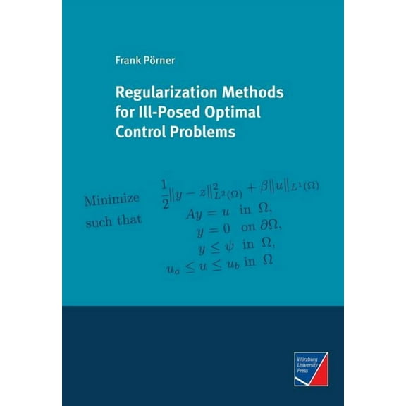 Regularization Methods for Ill-Posed Optimal Control Problems (Paperback)