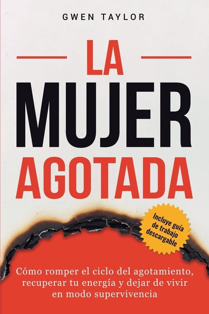 The Regulated Woman La mujer agotada: CÃ³mo romper el ciclo del agotamiento, recuperar tu energÃ­a y dejar de vivir en modo supervivencia, (Paperback)