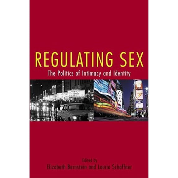Pre-Owned Regulating Sex: The Politics of Intimacy and Identity (Paperback) 041594869X 9780415948692