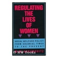 thumbnail image 1 of Pre-Owned Regulating the Lives of Women: Social Welfare Policy from Colonial Times to the Present Paperback, 1 of 1
