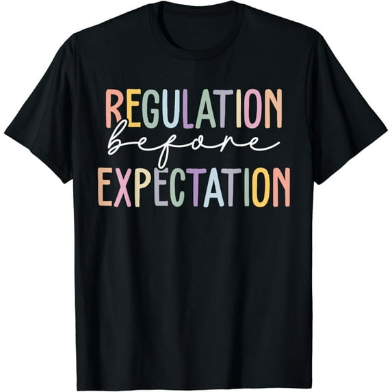 Regulation Before Expectation Accessibility Teacher SPED T-Shirt
