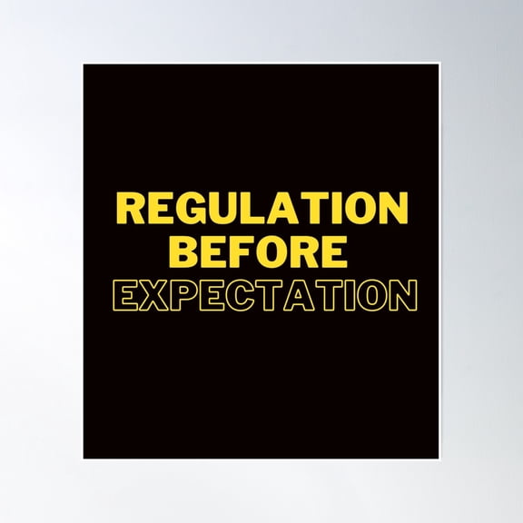 Regulation Before Expectation Poster Wall Art, Modern Wall Decor, 24x24 UNFRAMED