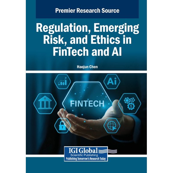 Regulation, Emerging Risk, and Ethics in FinTech and AI, (Paperback)