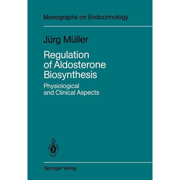 Regulation of Aldosterone Biosynthesis: Physiological and Clinical Aspects