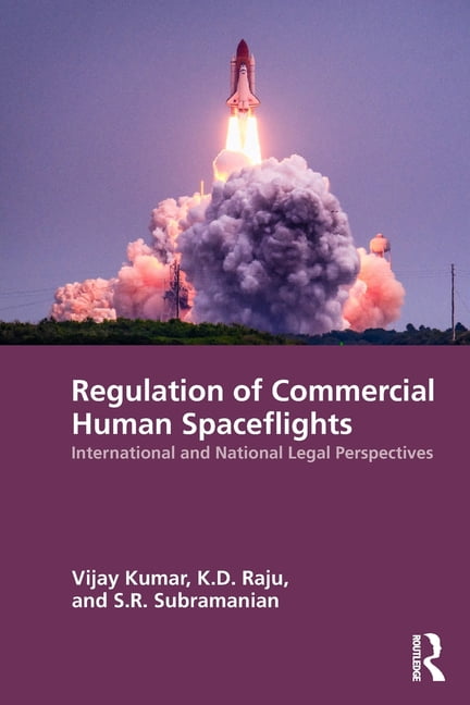 Regulation of Commercial Human Spaceflights: International and National Legal Perspectives, (Paperback)