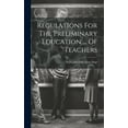 thumbnail image 1 of Regulations For The Preliminary Education ... Of Teachers, (Hardcover), 1 of 1