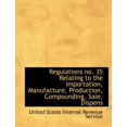thumbnail image 1 of Regulations No. 35 Relating to the Importation, Manufacture, Production, Compounding, Sale, Dispens, (Paperback), 1 of 1