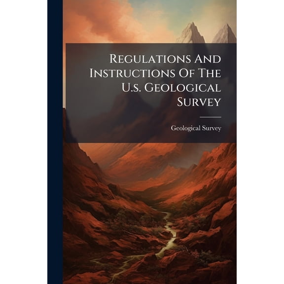 Regulations And Instructions Of The U.s. Geological Survey (Paperback)