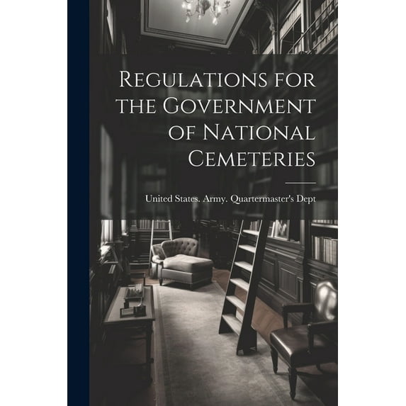 Regulations for the Government of National Cemeteries (Paperback)