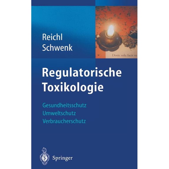 Regulatorische Toxikologie: Gesundheitsschutz, Umweltschutz, Verbraucherschutz, (Hardcover)