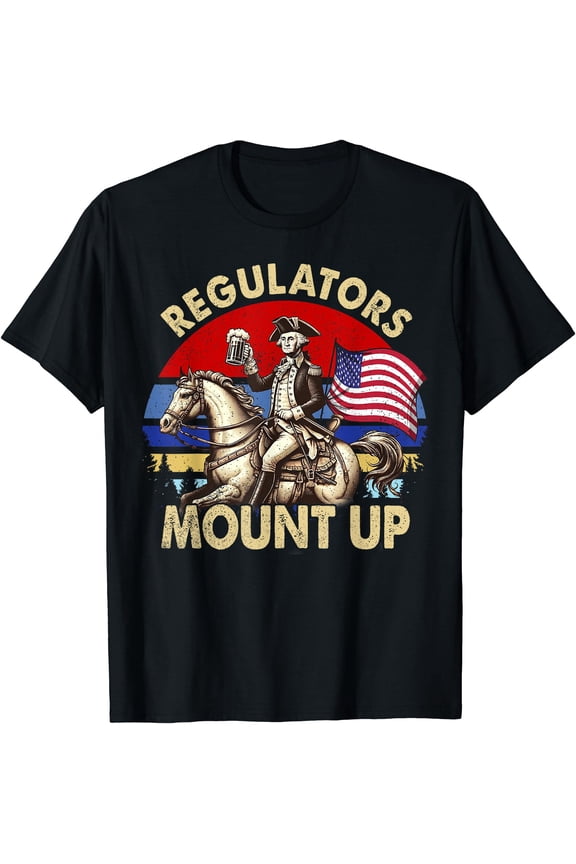 Regulators Mount Up 4th Of July Independence Day T-Shirt